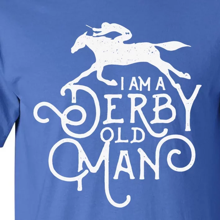 Funny Derby Old Man Kentucky Horse Racing Tall T-Shirt