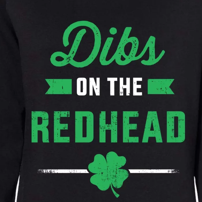 Funny Dibs On The Redhead For St Patricks Day Party Meaningful Gift Womens California Wash Sweatshirt