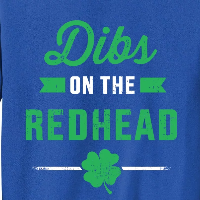 Funny Dibs On The Redhead For St Patricks Day Party Meaningful Gift Sweatshirt