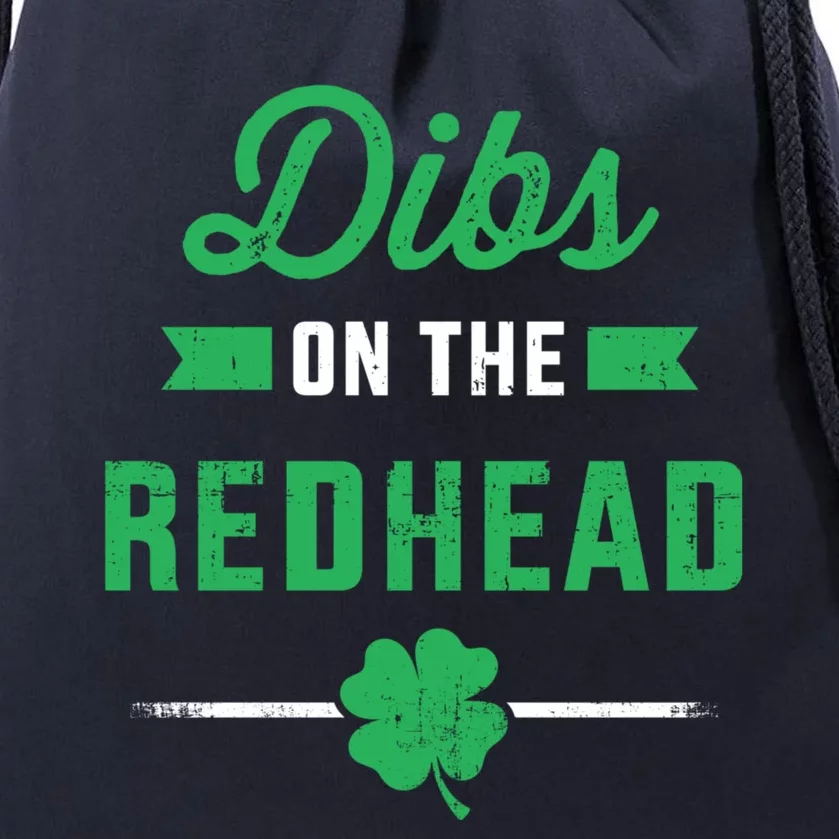 Funny Dibs On The Redhead For St Patricks Day Party Meaningful Gift Drawstring Bag