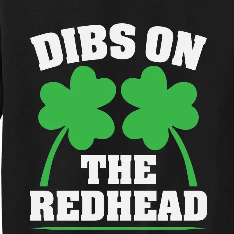 Funny Dibs On The Redhead For St Patricks Day Party Sweatshirt