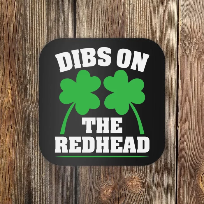 Funny Dibs On The Redhead For St Patricks Day Party Coaster