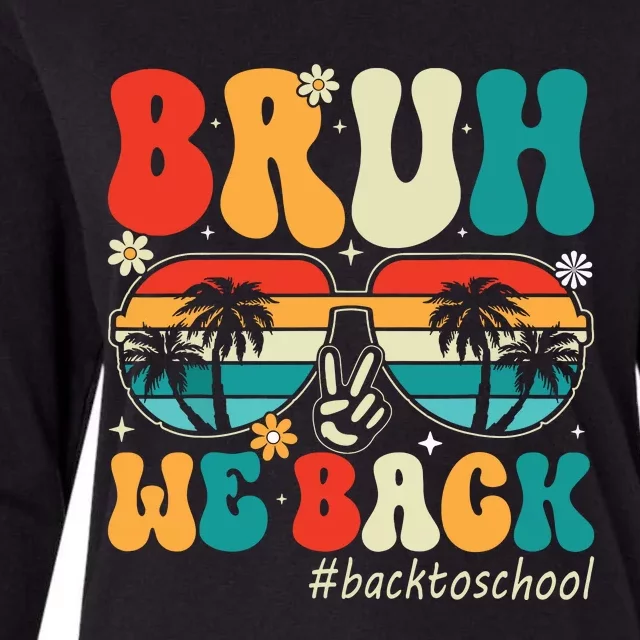 First Day Of School Back To School Bruh We Back Teacher Womens Cotton Relaxed Long Sleeve T-Shirt