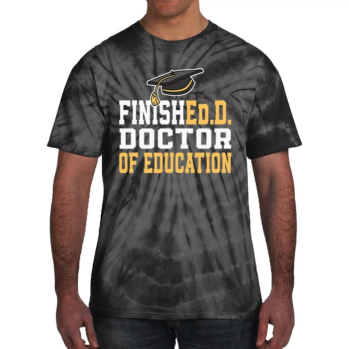 Finished.D Doctor Of Education Doctoral Degree Tie-Dye T-Shirt