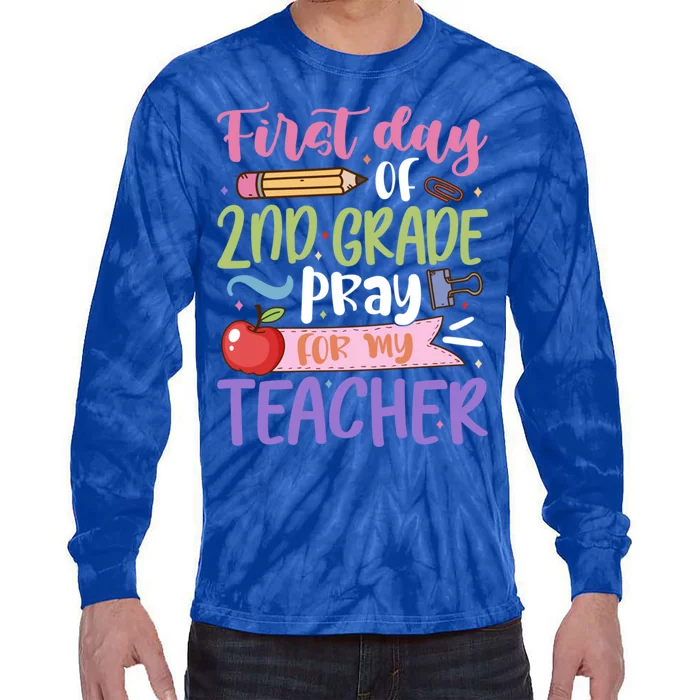 First Day Of 2Nd Grade Pray For My Teacher Second Grade Gift Tie-Dye Long Sleeve Shirt