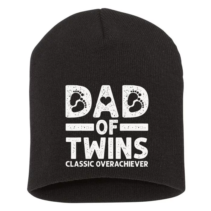 Funny Dad Of Twins Classic Overachiever Cool Twin Dad Gift Short Acrylic Beanie