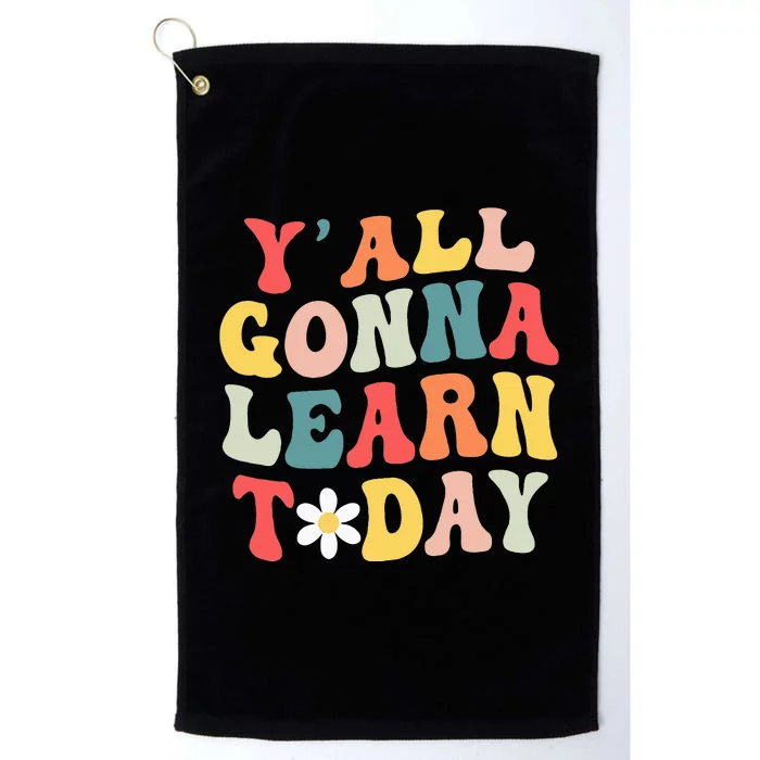 First Day Of School Y' All Gonna Learn Today Retro Platinum Collection Golf Towel