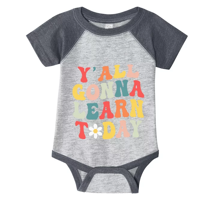 First Day Of School Y' All Gonna Learn Today Retro Infant Baby Jersey Bodysuit