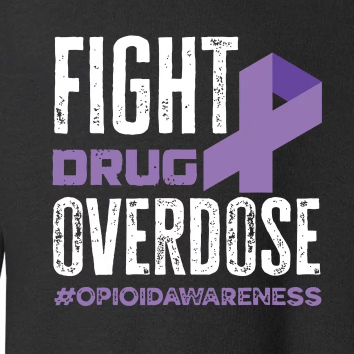 Fight Drug Overdose Pruple Ribbon Opioid Overdose Awareness Toddler Sweatshirt