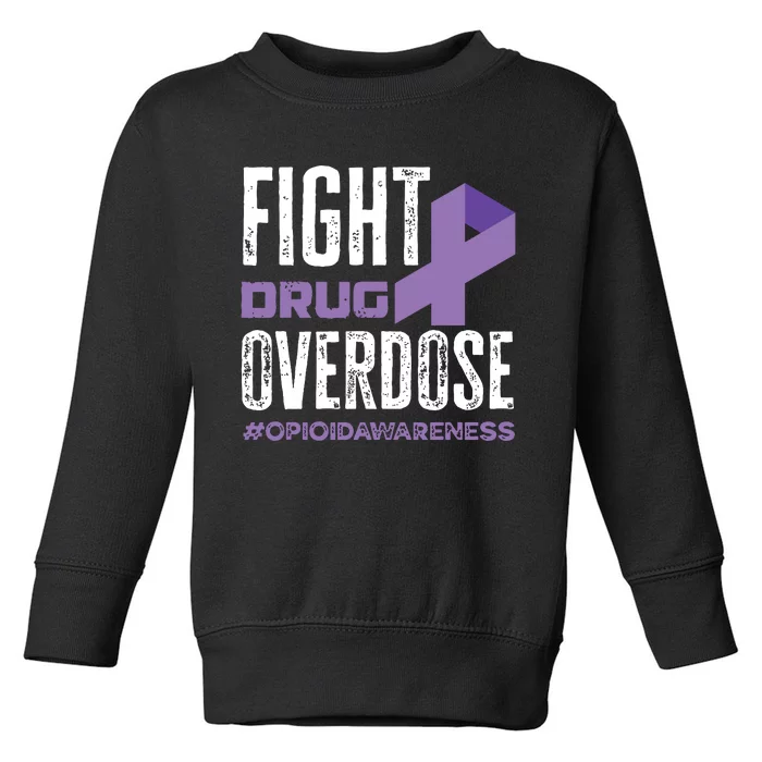 Fight Drug Overdose Pruple Ribbon Opioid Overdose Awareness Toddler Sweatshirt