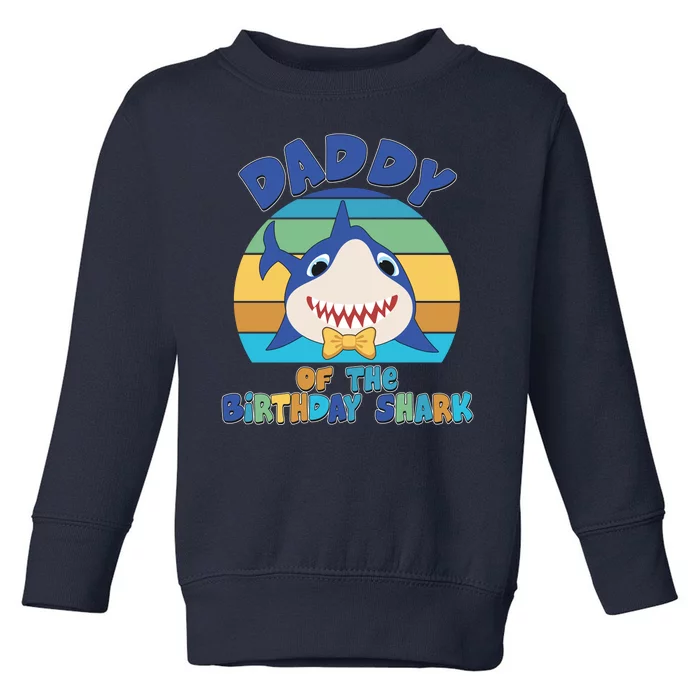 Funny Daddy Of The Birthday Shark Toddler Sweatshirt