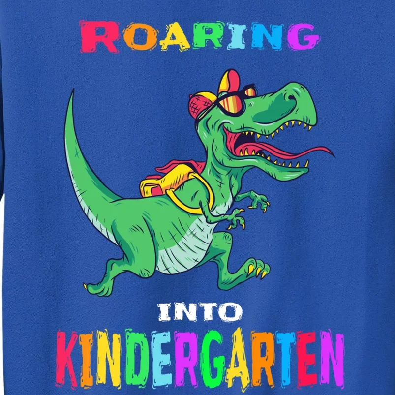 First Day Of Kindergarten Cool Gift Roaring Into Kindergarten Great Gift Tall Sweatshirt