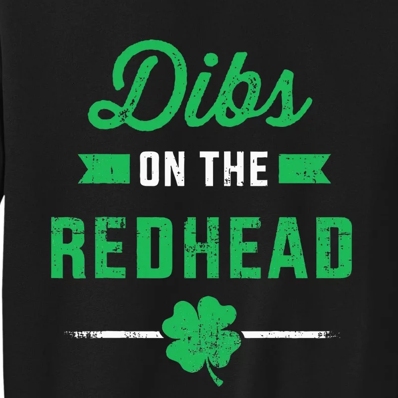 Funny Dibs On The Redhead For St Patricks Day Party Sweatshirt