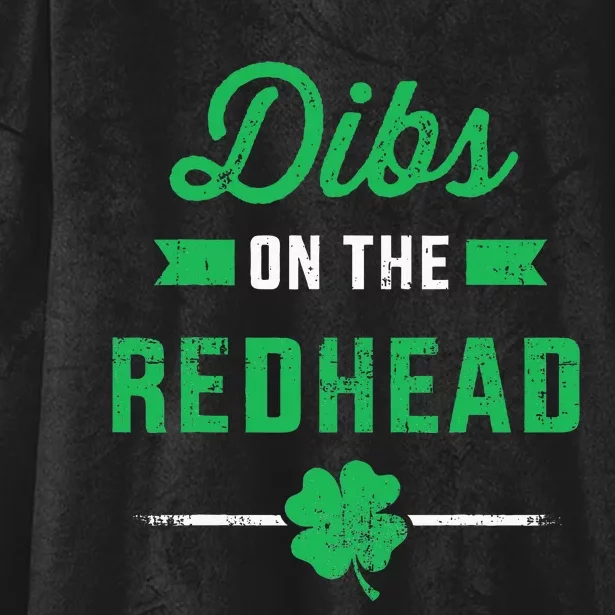 Funny Dibs On The Redhead For St Patricks Day Party Hooded Wearable Blanket