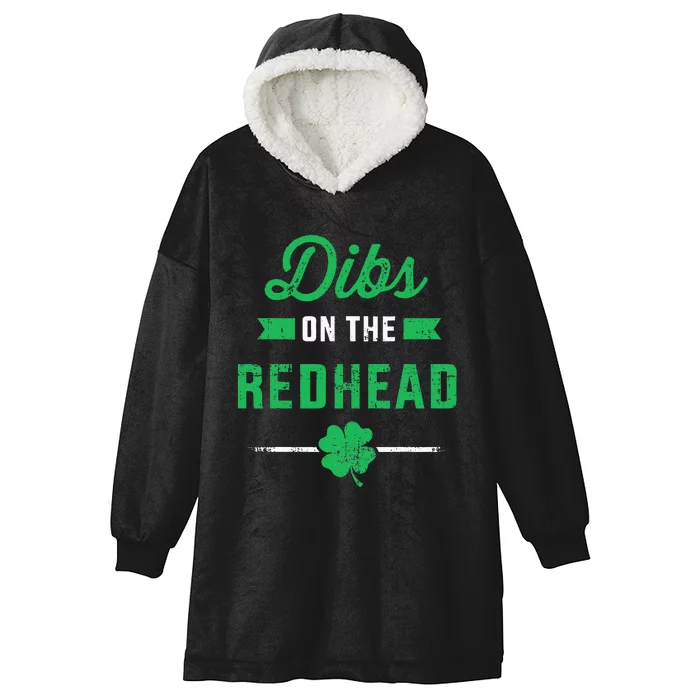 Funny Dibs On The Redhead For St Patricks Day Party Hooded Wearable Blanket