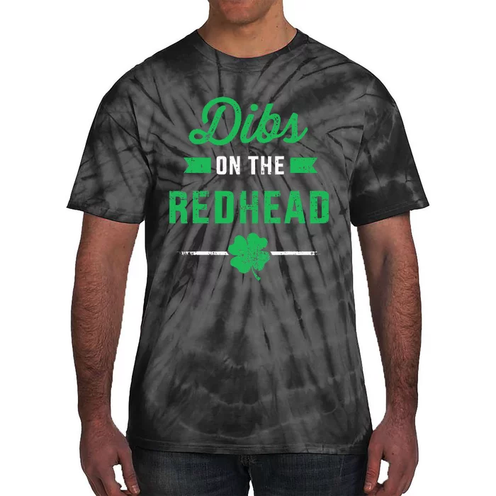 Funny Dibs On The Redhead For St Patricks Day Party Tie-Dye T-Shirt