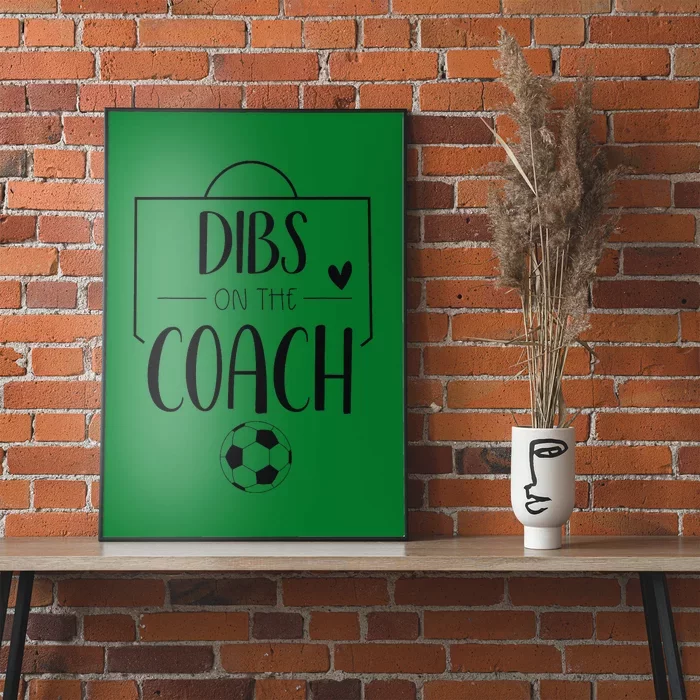 Funny Dibs On The Coach Soccer Ball Wife Women Coaching Poster