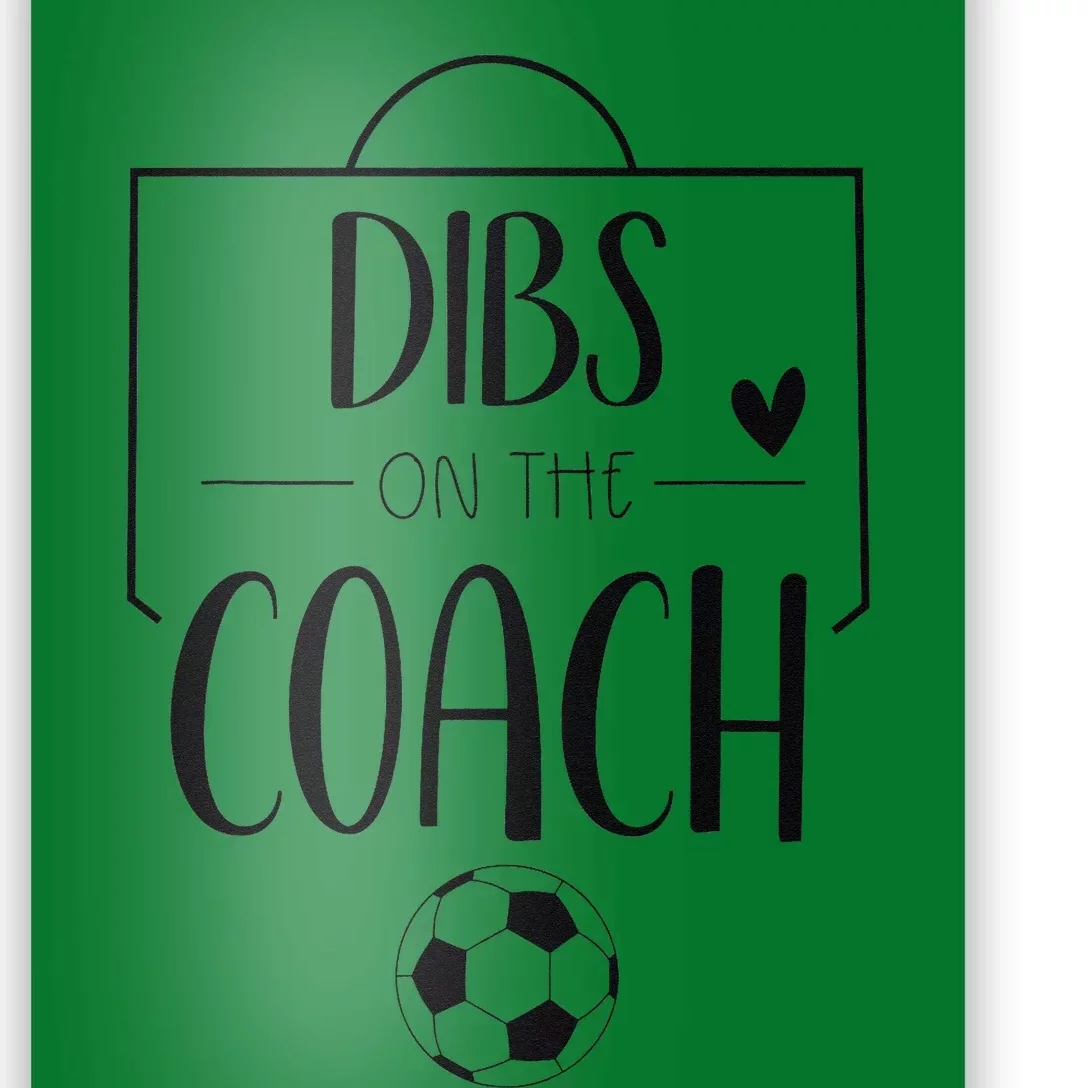 Funny Dibs On The Coach Soccer Ball Wife Women Coaching Poster