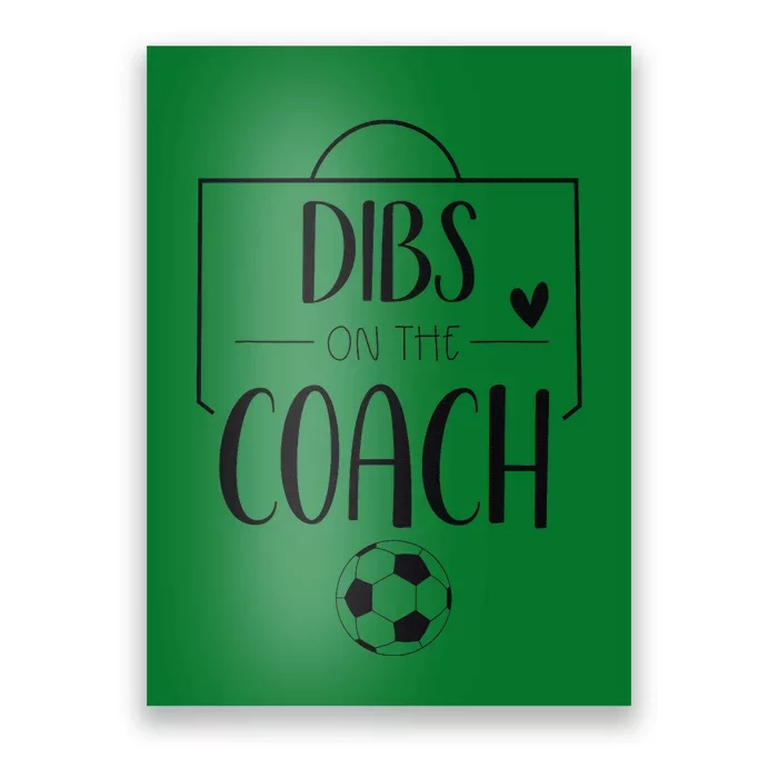 Funny Dibs On The Coach Soccer Ball Wife Women Coaching Poster