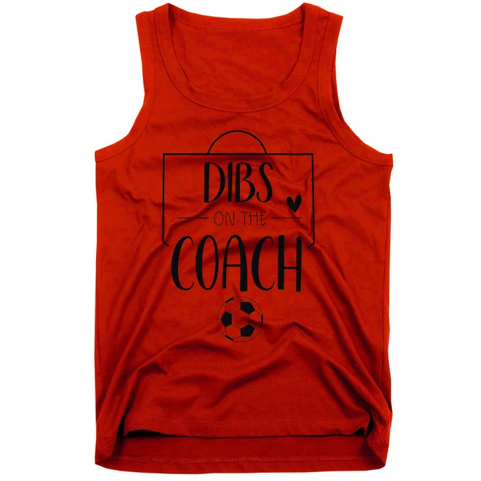 Funny Dibs On The Coach Soccer Ball Wife Women Coaching Tank Top