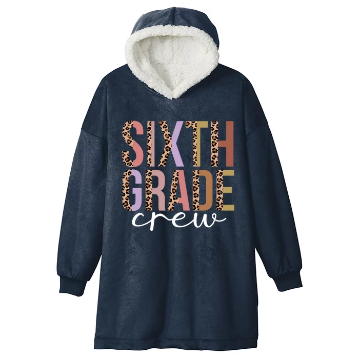 First Day Of School Sixth Grade Crew 6Th Grade Teacher Gift Hooded Wearable Blanket