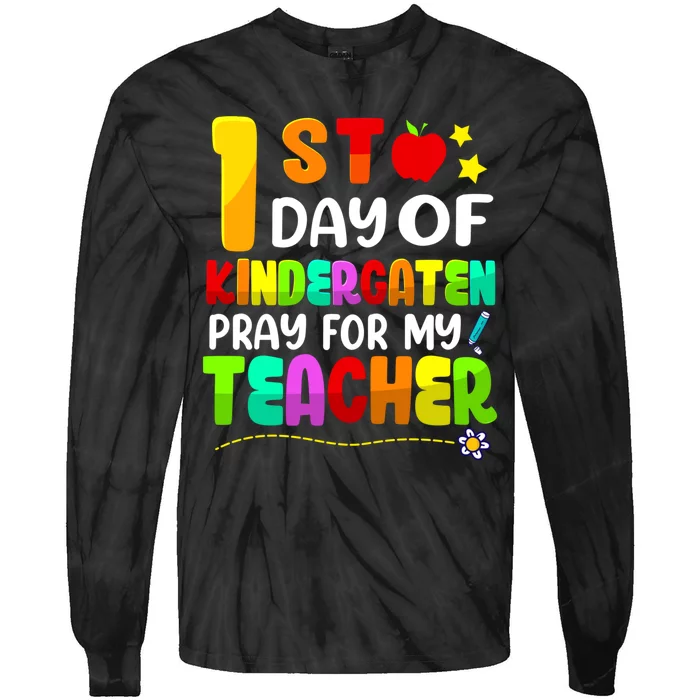 First Day Of Kindergarten Pray For My Teacher Back To School Tie-Dye Long Sleeve Shirt