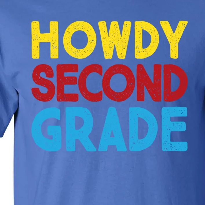 First Day Of School Howdy Second Grade Back To School Funny Gift Tall T-Shirt