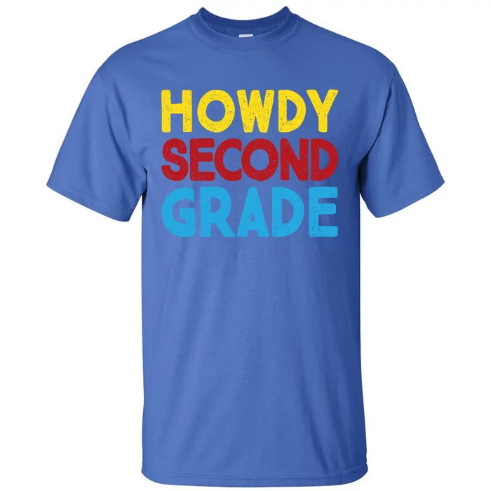 First Day Of School Howdy Second Grade Back To School Funny Gift Tall T-Shirt