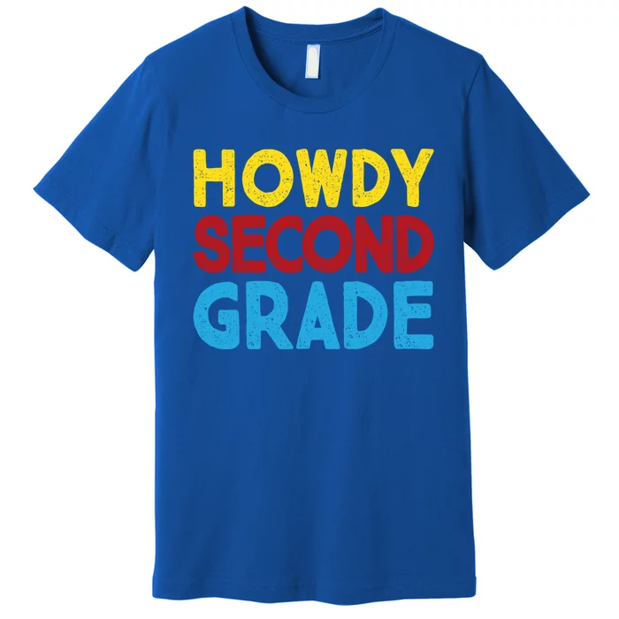 First Day Of School Howdy Second Grade Back To School Funny Gift Premium T-Shirt