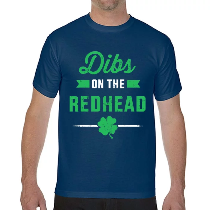 Funny dibs on the redhead for St Patricks day party Comfort Colors T-Shirt