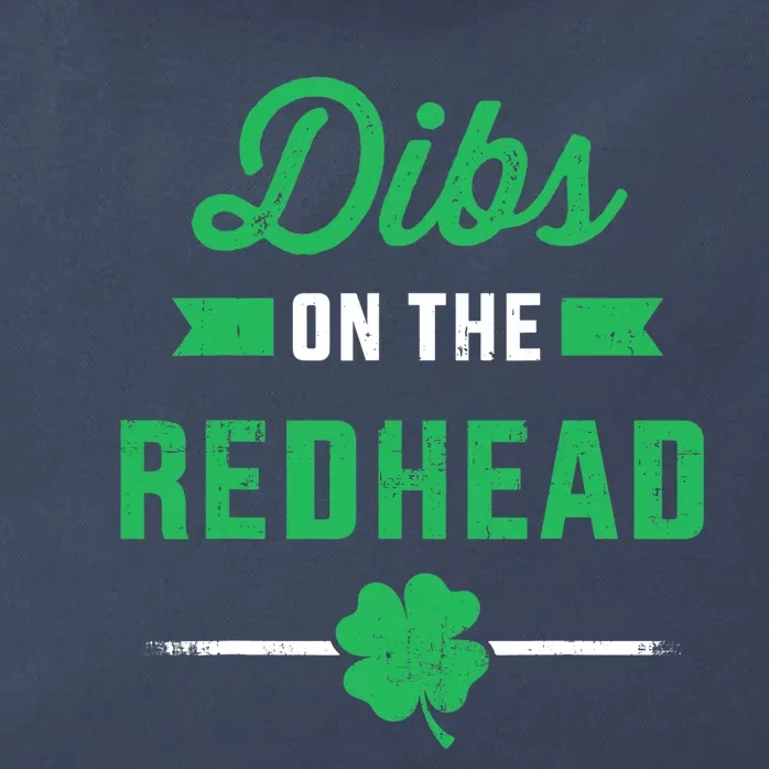 Funny dibs on the redhead for St Patricks day party Zip Tote Bag