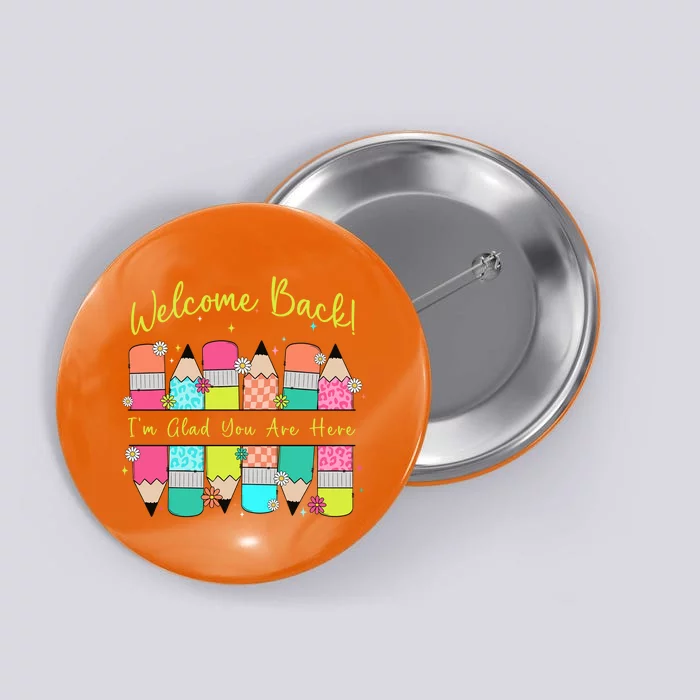 First Day Of School Back To School For Teacher Welcome Back First Day Of School Button