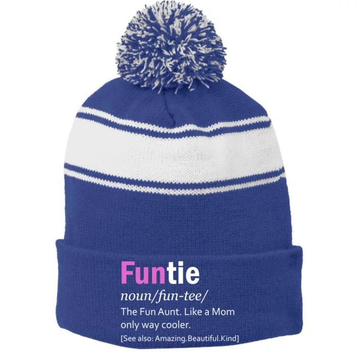 Funtie Definition Of A Fun Auntie Or Aunt Cooler Than A Mom Cool Gift Stripe Pom Pom Beanie