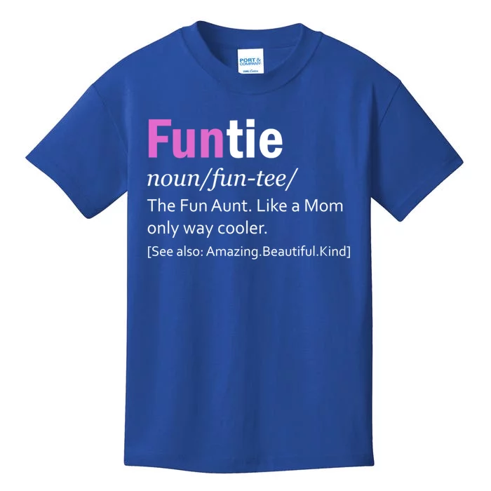 Funtie Definition Of A Fun Auntie Or Aunt Cooler Than A Mom Cool Gift Kids T-Shirt