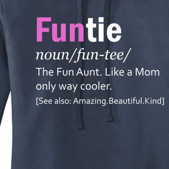 Funtie Definition Of A Fun Auntie Or Aunt Cooler Than A Mom Cool Gift Women's Pullover Hoodie