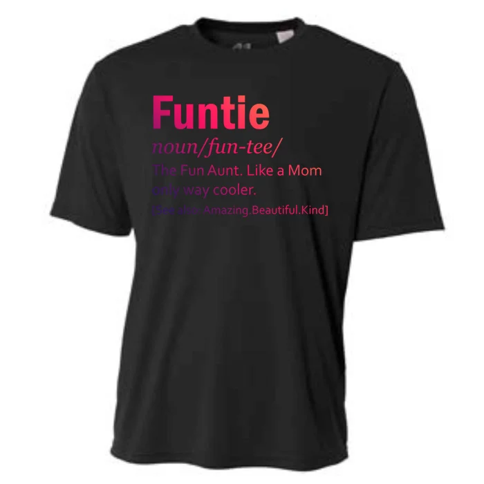 Funtie Definition Of A Fun Auntie Or Aunt Cooler Than A Mom Gift Cooling Performance Crew T-Shirt