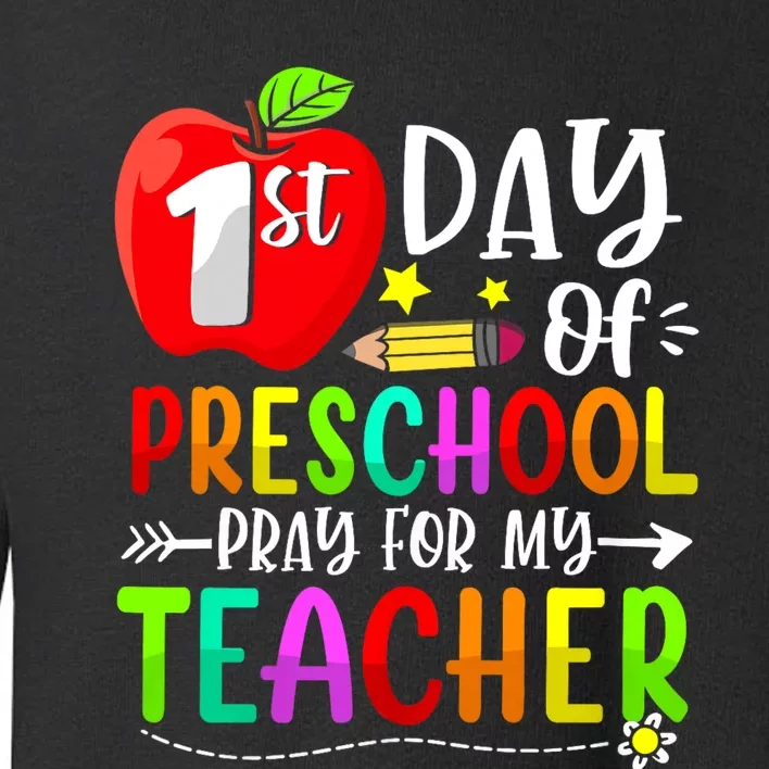 First Day Of Preschool Pray For My Teacher Back To School Toddler Sweatshirt