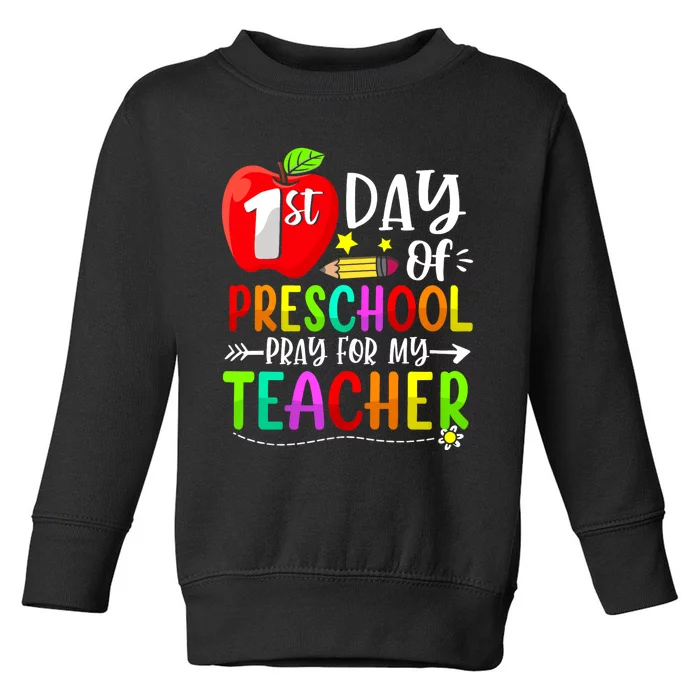 First Day Of Preschool Pray For My Teacher Back To School Toddler Sweatshirt