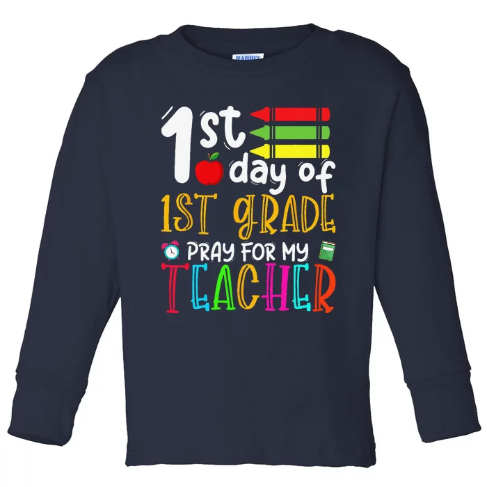 First Day Of First Grade Pray For My Teacher Back To School Toddler Long Sleeve Shirt