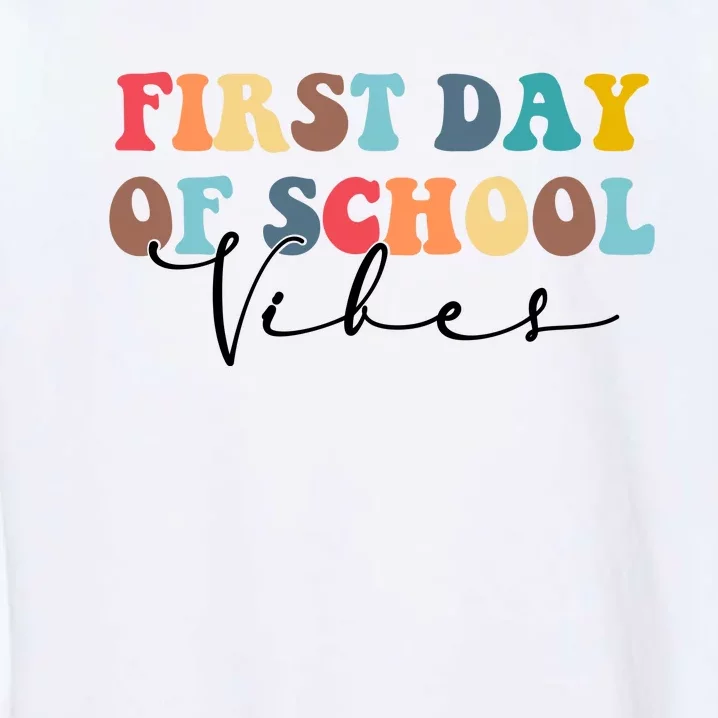 First Day Of School Vibes Garment-Dyed Sweatshirt