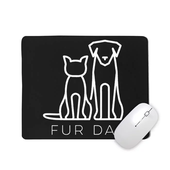 Fur Dad Pet Lover Cat Dog Dad Husband Funny Fathers Day Mousepad