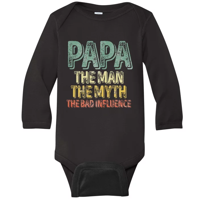 Father's Day Papa The Man The Myth The Bad Influence Baby Long Sleeve Bodysuit