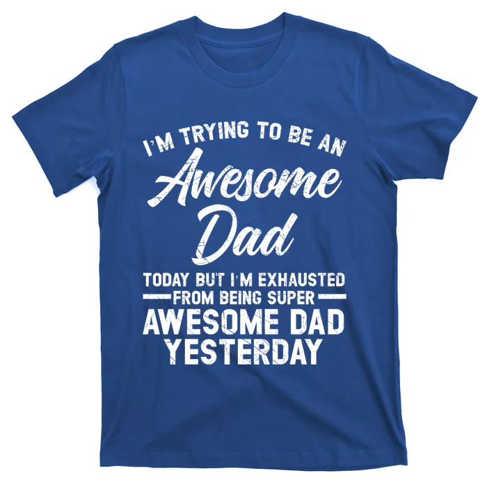 Fathers Day Papa Best Dad Ever Fatherhood Daddy Cool Gift T-Shirt