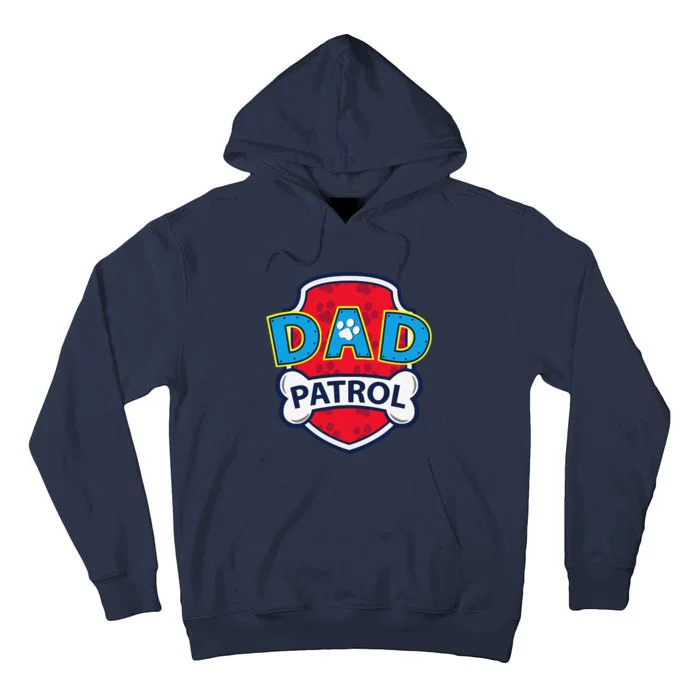 Funny Dad Patrol Dog Dad Tee Tall Hoodie