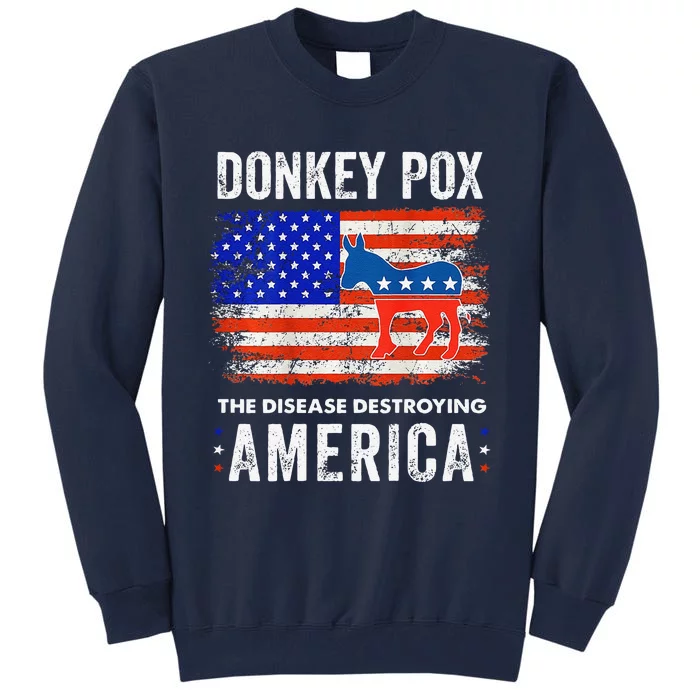 Funny Donkey Pox The Disease Destroying America Tall Sweatshirt