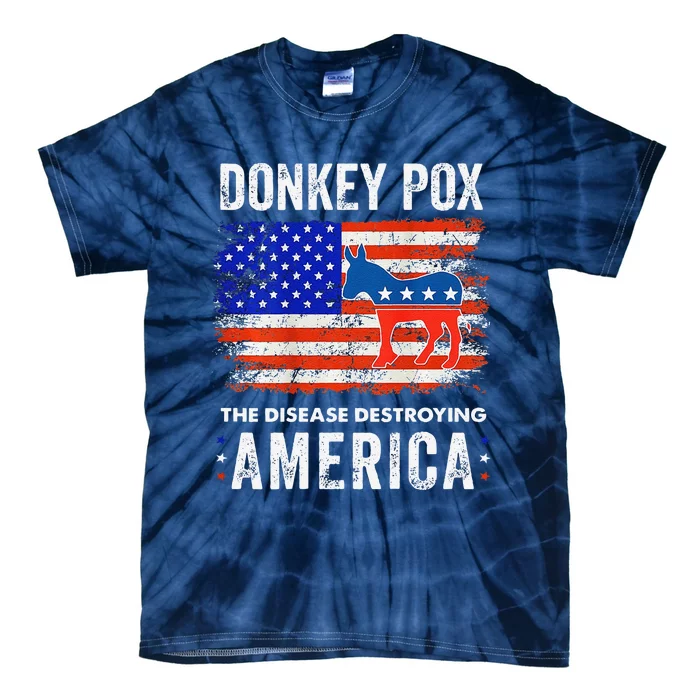 Funny Donkey Pox The Disease Destroying America Tie-Dye T-Shirt