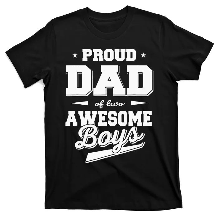 Father's Day Proud Dad of 2 Two Awesome Boy Father Dad T-Shirt