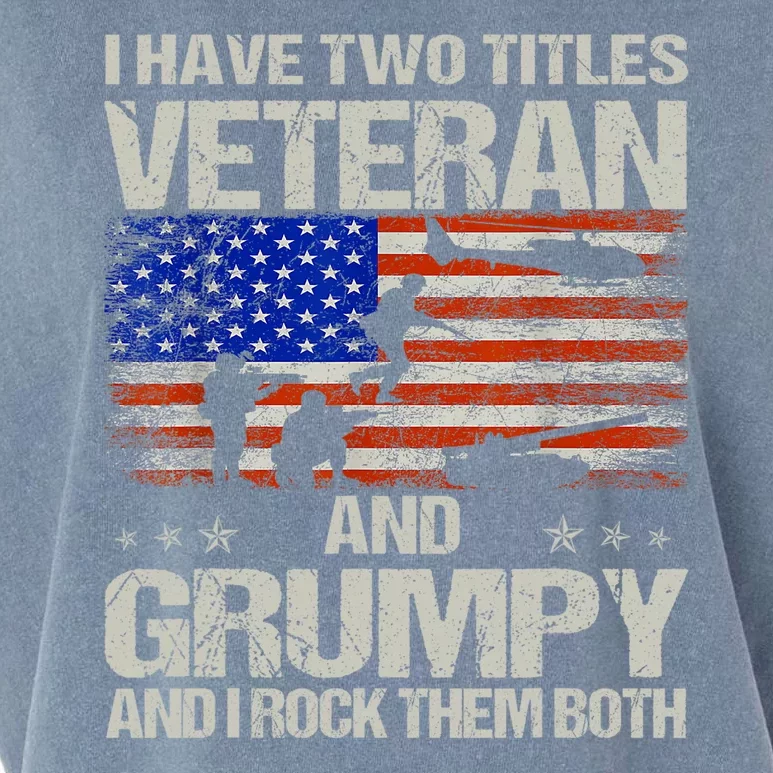 Funny Dad Papa Grandpa I Have Two Titles Veteran And Grumpy Gift Garment-Dyed Women's Muscle Tee