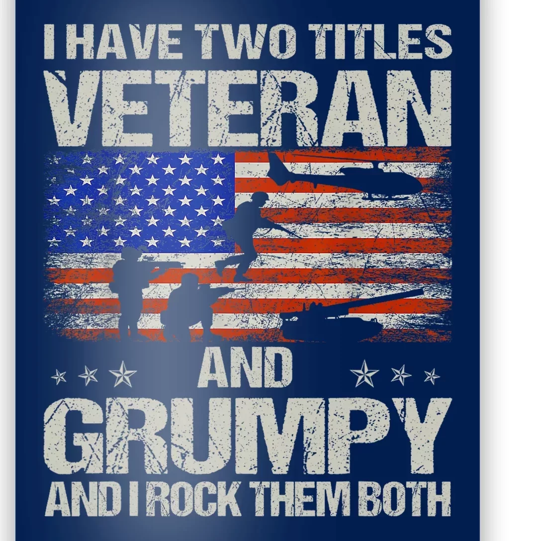 Funny Dad Papa Grandpa I Have Two Titles Veteran And Grumpy Gift Poster