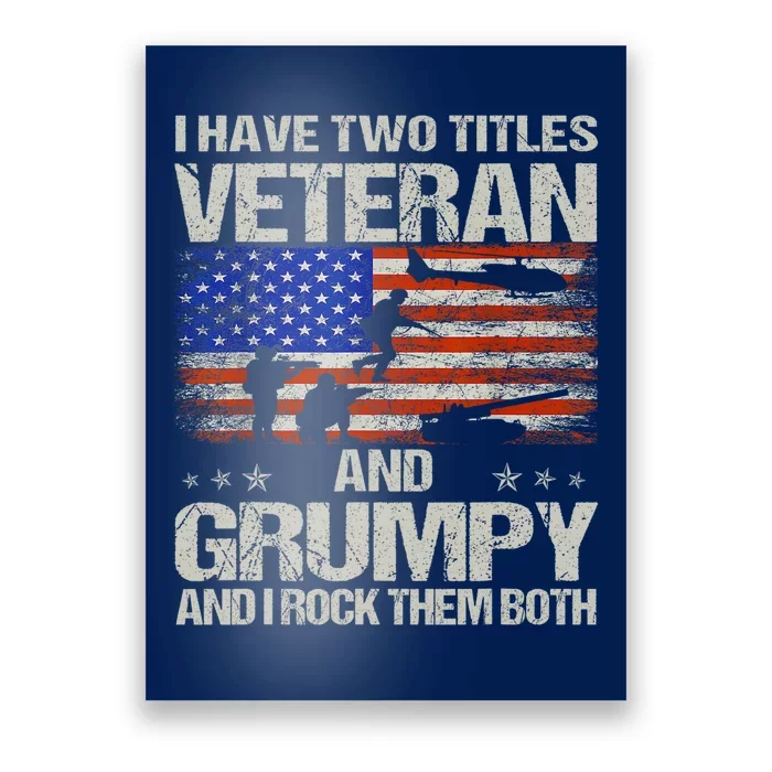 Funny Dad Papa Grandpa I Have Two Titles Veteran And Grumpy Gift Poster